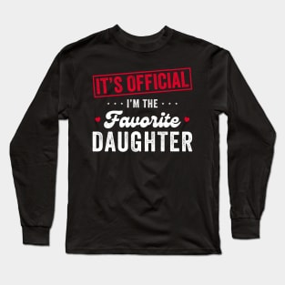 It's official I'm the Favorite Daughter Long Sleeve T-Shirt